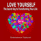 Love Yourself: The Secret Key to Transforming Your Life (Unabridged) audio book by Embrosewyn Tazkuvel