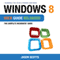 Windows 8 User Guide Reloaded: The Complete Beginners' Guide + 50 Bonus Tips to be a Power User Now! (Unabridged) audio book by Jason Scotts