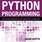 Python Programming: How to Code Python Fast in Just 24 Hours with Seven Simple Steps (Unabridged) audio book by Scotts Jason