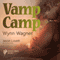 Vamp Camp (Unabridged) audio book by Wynn Wagner