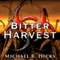 Bitter Harvest: Harvest Trilogy, Book 2 (Unabridged) audio book by Michael R. Hicks