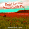 Don't Let the Wind Catch You (Unabridged) audio book by Aaron Paul Lazar
