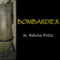 Bombardier (Unabridged) audio book by K. Edwin Fritz