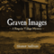 Graven Images: A Singular Village Mystery, Book 2 (Unabridged)