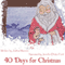 Forty Days for Christmas: A Devotional for Advent and Christmastide (Unabridged) audio book by Joshua Mancini