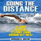 Going the Distance: 21 Tips to Survive a 12.5-Mile Swim Around Key West (Unabridged)