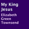 My King Jesus (Unabridged)
