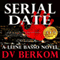 Serial Date: Leine Basso, Book 1 (Unabridged) audio book by D. V. Berkom