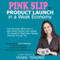 Pink Slip to Product Launch in a Weak Economy: Small Business Advice from a High School Dropout Who Landed Her Sweets on Retail Store Shelves - and How You Can Too (Unabridged) audio book by Vivian Tenorio