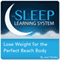 Lose Weight for the Perfect Beach Body with Hypnosis, Meditation, and Affirmations: The Sleep Learning System audio book by Joel Thielke