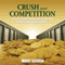 Crush Your Competition: 101 Self Storage Marketing Tips for the Fastest Way to Huge Profits (Unabridged) audio book by Marc Goodin