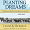 Planting Dreams: Planting Dreams, Book 1 (Unabridged) audio book by Linda K. Hubalek