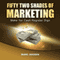 Fifty-Two Shades of Marketing: Make Your Cash Register Sing (Unabridged) audio book by Marc Goodin