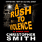 A Rush to Violence: Book Five in the Fifth Avenue Series (Unabridged) audio book by Christopher Smith