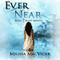 Ever Near: Secret Affinity, Volume 1 (Unabridged)