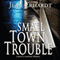 Small Town Trouble: A Kim Claypoole Mystery (Unabridged)