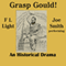 Grasp Gould!: A Drama of the Gouldium (Unabridged) audio book by F L Light
