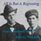 All Is but a Beginning: Youth Remembered, 1881-1901 (Unabridged) audio book by John G. Neihardt