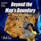 Beyond the Map's Boundary: A Timely Sort of Adventure (Unabridged)