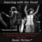 Dancing with the Dead: My Good Old Days with the Grateful Dead & the San Francisco Music Scene 1964-1974 (Unabridged)
