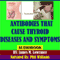 Antibodies That Cause Thyroid Diseases and Symptoms: Immune Cells Causing Hypothyroidism & Hyperthyroidism (Unabridged) audio book by James M. Lowrance