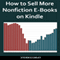 How to Sell More Nonfiction E-Books on Kindle (Unabridged) audio book by Steven G. Carley