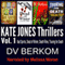 Bad Spirits, Dead of Winter, Death Rites, Touring for Death: The Kate Jones Thriller Series, Vol. 1 (Unabridged) audio book by D.V. Berkom
