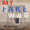 My Fake War (Unabridged) audio book by Andersen Prunty
