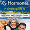 My Hormones: A Simple Guide to Better and Longer Living (Unabridged) audio book by Mark Weis, MD, Douglas Ginter