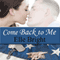 Come Back to Me: Short Story (Unabridged) audio book by Elle Bright