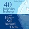 40 Interview Icebergs and How to Sail Around Them (Unabridged)