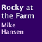 Rocky at the Farm (Unabridged) audio book by Mike Hansen