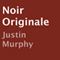Noir Originale (Unabridged) audio book by Justin Murphy