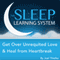 Get Over Unrequited Love and Heal from Heartbreak with Hypnosis, Meditation, and Affirmations (The Sleep Learning System): The Sleep Learning System audio book by Joel Thielke