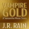 Vampire Gold: A Samantha Moon Story (Unabridged) audio book by J. R. Rain