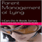 Parent Management of Lying: I-Can-Do-It Book Series (Unabridged) audio book by Douglas H. Ruben PhD