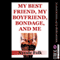 My Best Friend, My Boyfriend, Bondage, and Me: Nycole's Sexy Stories (Unabridged) audio book by Nycole Folk