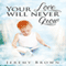 Your Love Will Never Grow (Unabridged) audio book by Jeremy Brown