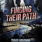 Finding Their Path (Unabridged) audio book by Travis Mohrman