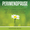Perimenopause: How to Create A Healthy Physical & Emotional Life During the Change (Unabridged) audio book by Heather Rose