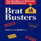 Bratbusters: Say Goodbye to Tantrums and Disobedience (Unabridged) audio book by Douglas Ruben