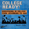 College Ready!: Succeeding in College from Beginning to End (Unabridged) audio book by Marilyn John