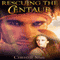 Rescuing the Centaur (Unabridged) audio book by Christie Sims, Alara Branwen