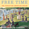 Free Time: The Forgotten American Dream (Unabridged)
