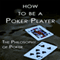 How to Be a Poker Player: The Philosophy of Poker (Unabridged)