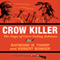 Crow Killer: The Saga of Liver-Eating Johnson (Midland Book) (Unabridged) audio book by Raymond W. Thorp, Robert Bunker