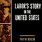 Labor's Story in the United States (Unabridged) audio book by Philip Nicholson