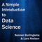 A Simple Introduction to Data Science (Unabridged) audio book by Lars Nielsen, Noreen Burlingame
