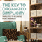 The Key to Organized Simplicity: Simple Tips to Becoming More Organized (Unabridged) audio book by Ariel Horowitz
