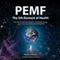 PEMF-The Fifth Element of Health: Learn Why Pulsed Electromagnetic Field (PEMF) Therapy Supercharges Your Health Like Nothing Else! (Unabridged) audio book by Bryant A. Meyers